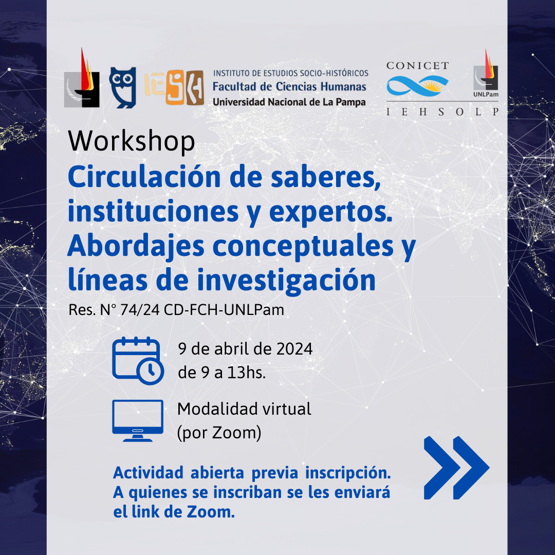 Workshop “Circulación de saberes, instituciones y expertos. Abordajes conceptuales y líneas de investigación”